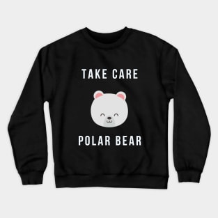 Take care polar bear Crewneck Sweatshirt